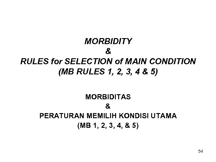 MORBIDITY & RULES for SELECTION of MAIN CONDITION (MB RULES 1, 2, 3, 4
