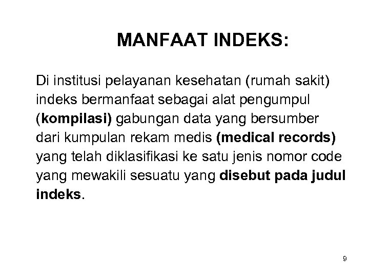 MANFAAT INDEKS: Di institusi pelayanan kesehatan (rumah sakit) indeks bermanfaat sebagai alat pengumpul (kompilasi)