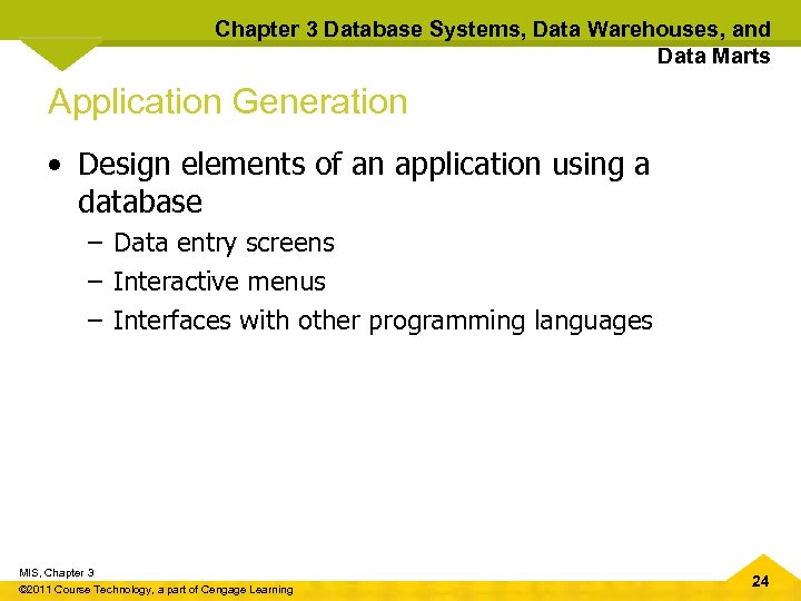 Chapter 3 Database Systems, Data Warehouses, and Data Marts Application Generation • Design elements