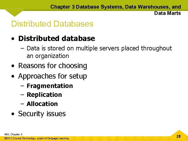 Chapter 3 Database Systems, Data Warehouses, and Data Marts Distributed Databases • Distributed database