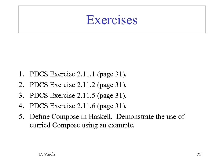 Exercises 1. 2. 3. 4. 5. PDCS Exercise 2. 11. 1 (page 31). PDCS
