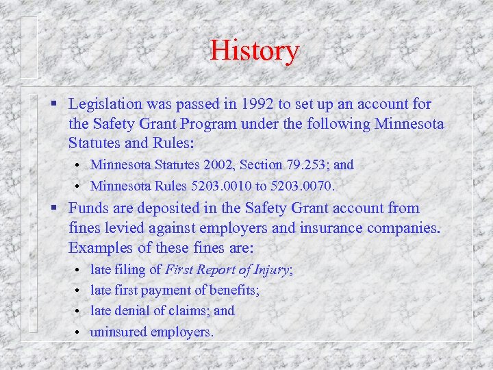 History § Legislation was passed in 1992 to set up an account for the