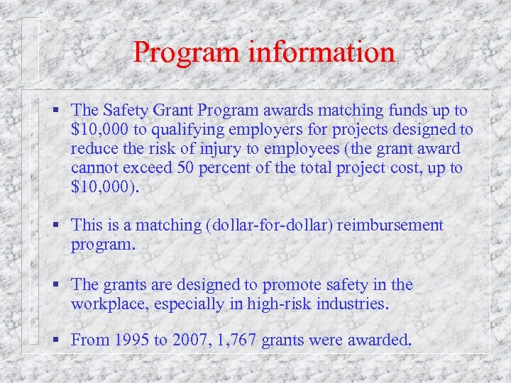 Program information § The Safety Grant Program awards matching funds up to $10, 000