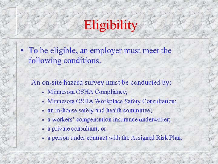 Eligibility § To be eligible, an employer must meet the following conditions. An on-site