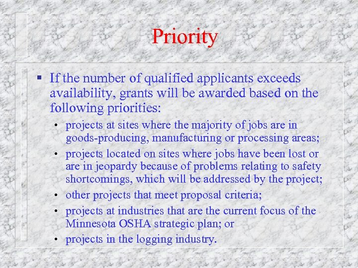 Priority § If the number of qualified applicants exceeds availability, grants will be awarded