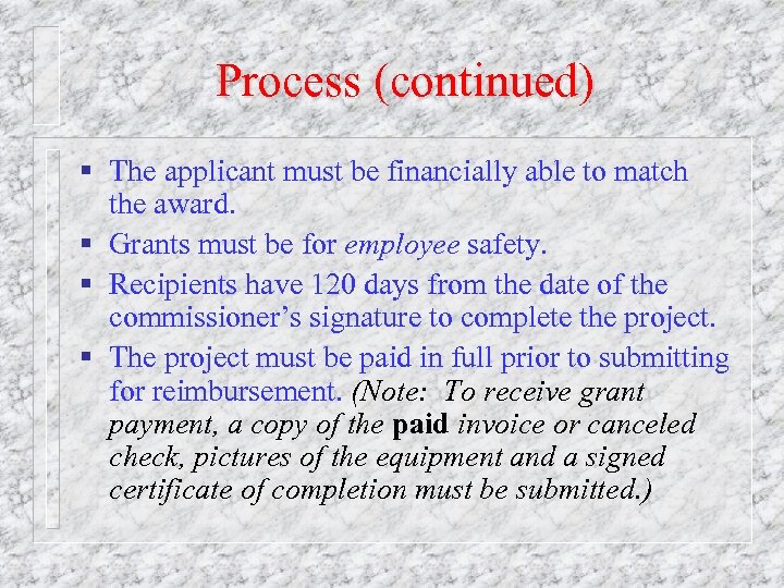 Process (continued) § The applicant must be financially able to match the award. §