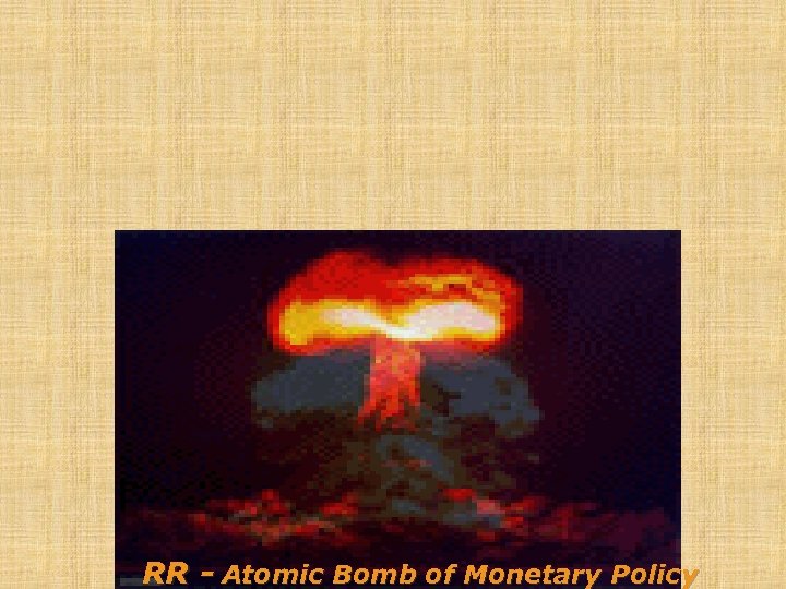 RR - Atomic Bomb of Monetary Policy 