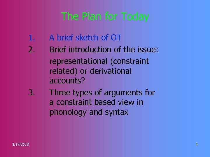 The Plan for Today 1. 2. 3/19/2018 A brief sketch of OT Brief introduction