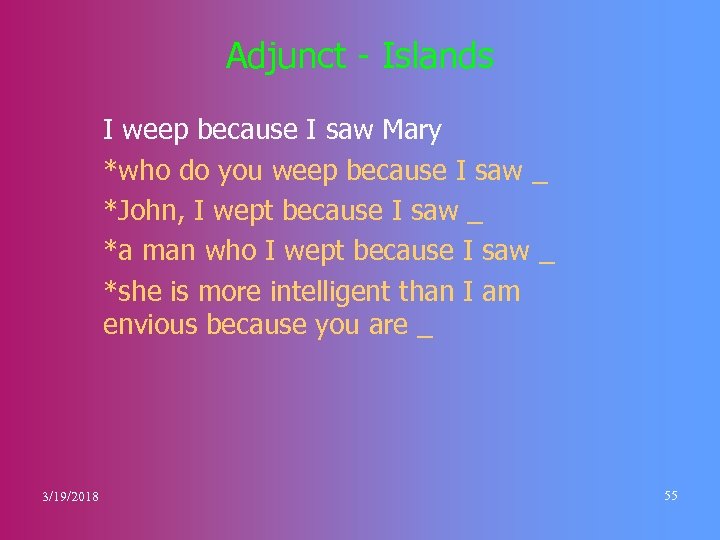 Adjunct - Islands I weep because I saw Mary *who do you weep because