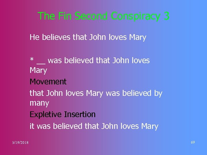 The Fin Second Conspiracy 3 He believes that John loves Mary * __ was