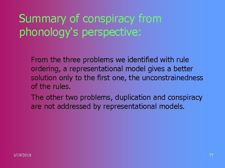 Summary of conspiracy from phonology‘s perspective: From the three problems we identified with rule