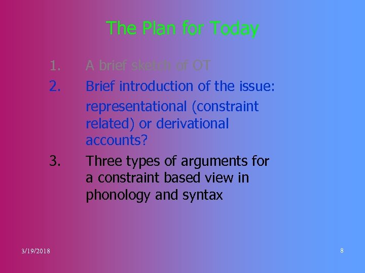 The Plan for Today 1. 2. 3/19/2018 A brief sketch of OT Brief introduction