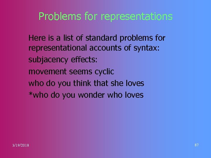 Problems for representations Here is a list of standard problems for representational accounts of