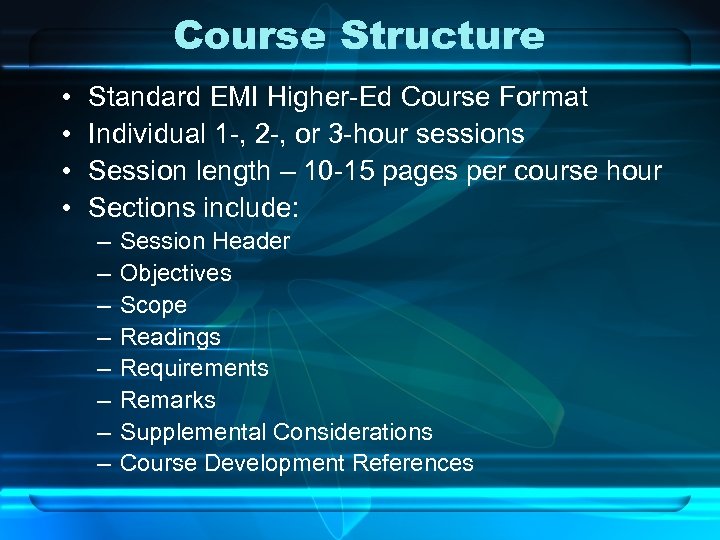 Course Structure • • Standard EMI Higher-Ed Course Format Individual 1 -, 2 -,