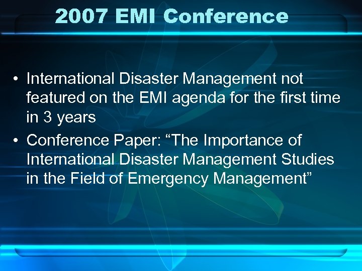 2007 EMI Conference • International Disaster Management not featured on the EMI agenda for