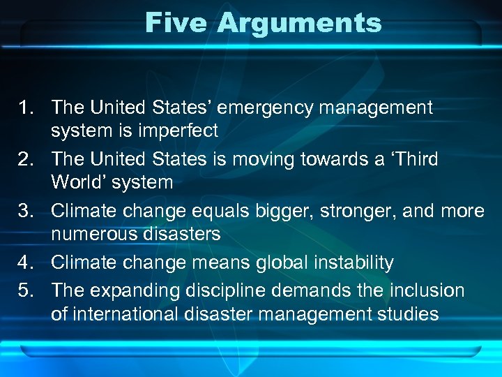 Five Arguments 1. The United States’ emergency management system is imperfect 2. The United