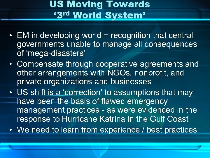 US Moving Towards ‘ 3 rd World System’ • EM in developing world =