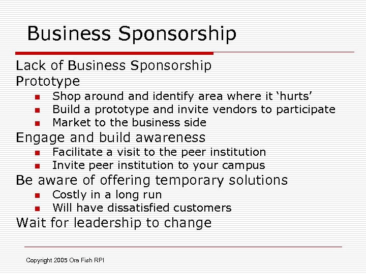Business Sponsorship Lack of Business Sponsorship Prototype n n n Shop around and identify