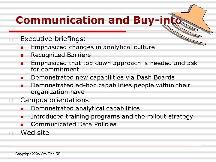 Communication and Buy-into o Executive briefings: n n n o Campus orientations n n