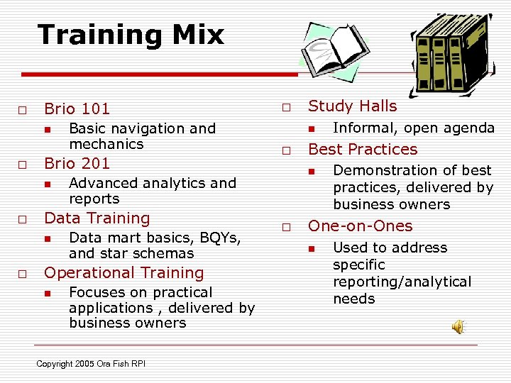 Training Mix o Brio 101 n o Brio 201 n o Data mart basics,
