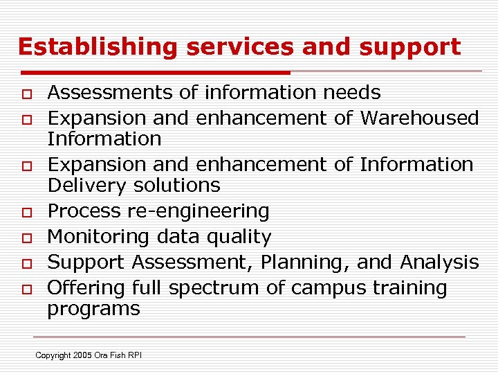 Establishing services and support o o o o Assessments of information needs Expansion and