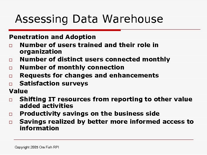 Assessing Data Warehouse Penetration and Adoption o Number of users trained and their role