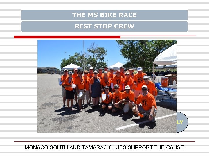 THE MS BIKE RACE REST STOP CREW JULY MONACO SOUTH AND TAMARAC CLUBS SUPPORT