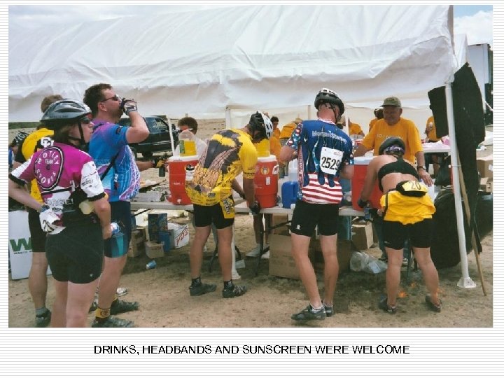 DRINKS, HEADBANDS AND SUNSCREEN WERE WELCOME 