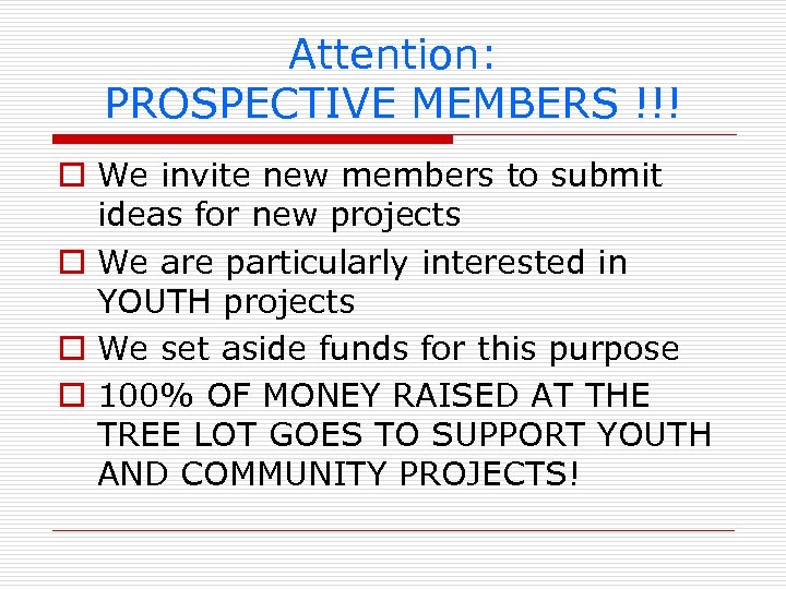 Attention: PROSPECTIVE MEMBERS !!! o We invite new members to submit ideas for new
