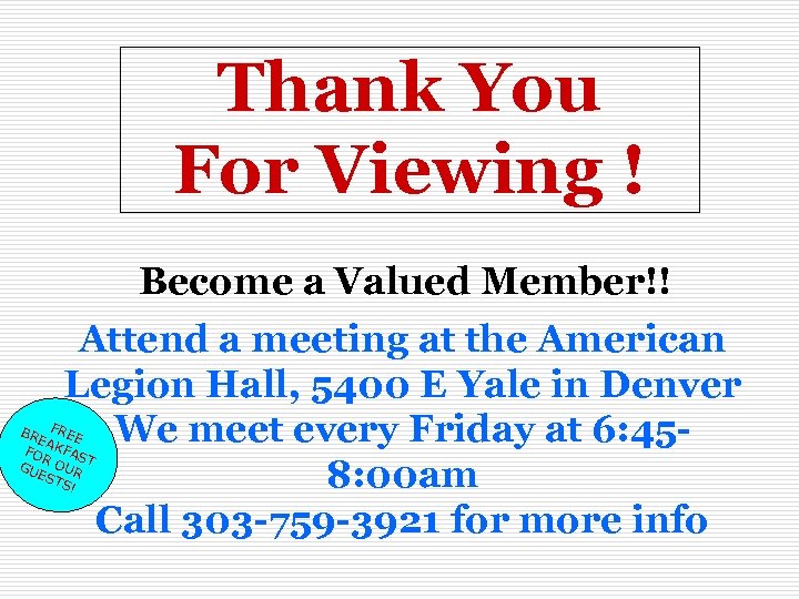 Thank You For Viewing ! Become a Valued Member!! Attend a meeting at the