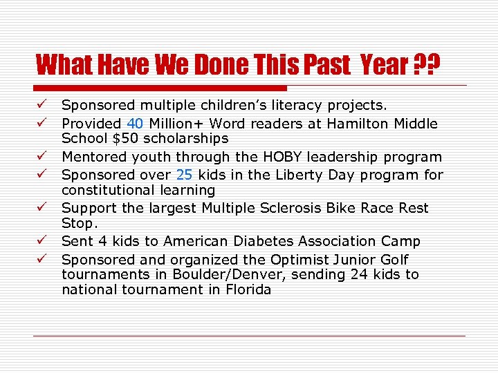 What Have We Done This Past Year ? ? ü ü ü ü Sponsored