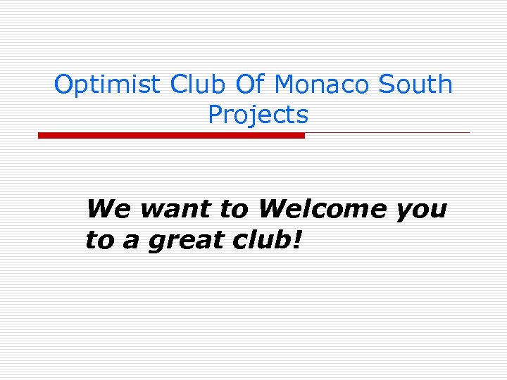 Optimist Club Of Monaco South Projects We want to Welcome you to a great