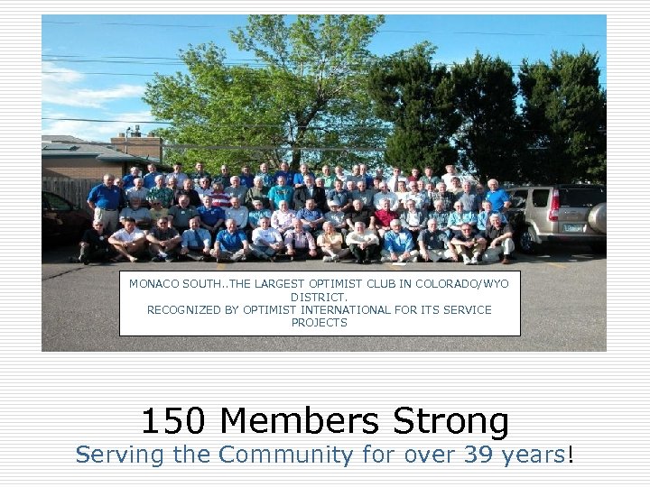 MONACO SOUTH. . THE LARGEST OPTIMIST CLUB IN COLORADO/WYO DISTRICT. RECOGNIZED BY OPTIMIST INTERNATIONAL