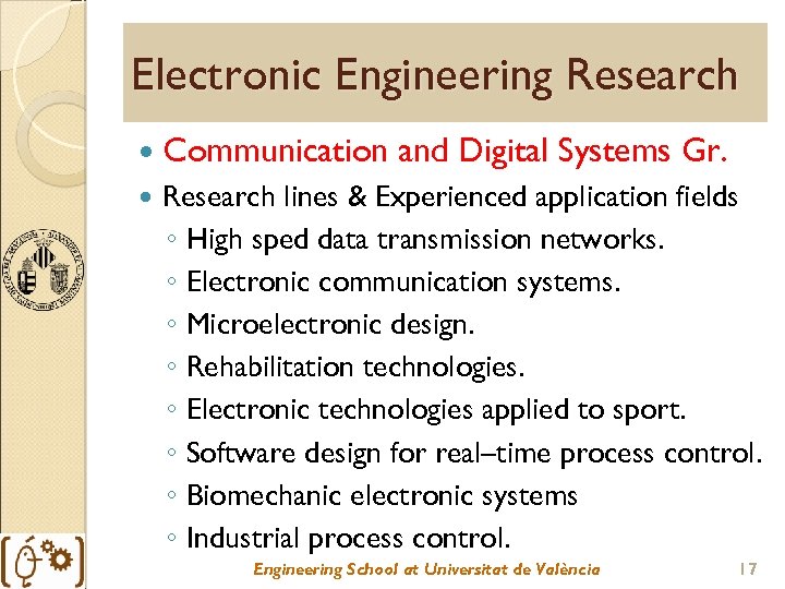 Electronic Engineering Research Communication and Digital Systems Gr. Research lines & Experienced application fields