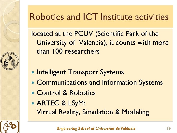 Robotics and ICT Institute activities located at the PCUV (Scientific Park of the University
