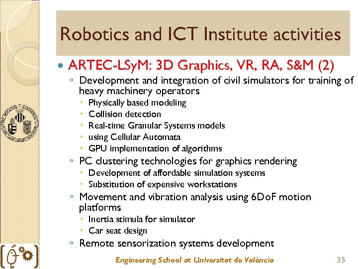 Robotics and ICT Institute activities ARTEC-LSy. M: 3 D Graphics, VR, RA, S&M (2)