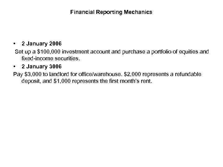 Financial Reporting Mechanics • 2 January 2006 Set up a $100, 000 investment account