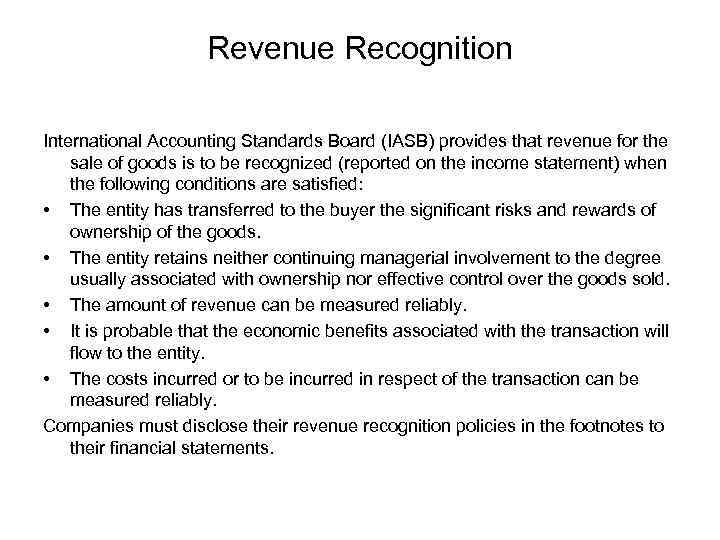 Revenue Recognition International Accounting Standards Board (IASB) provides that revenue for the sale of