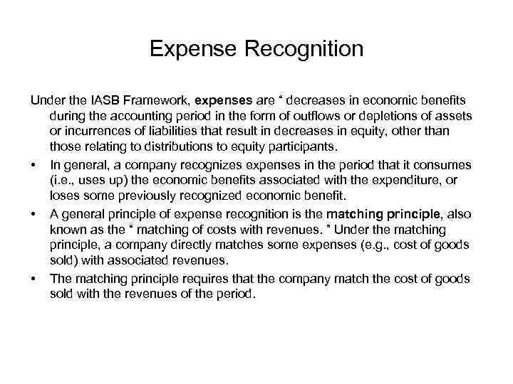 Expense Recognition Under the IASB Framework, expenses are “ decreases in economic benefits during