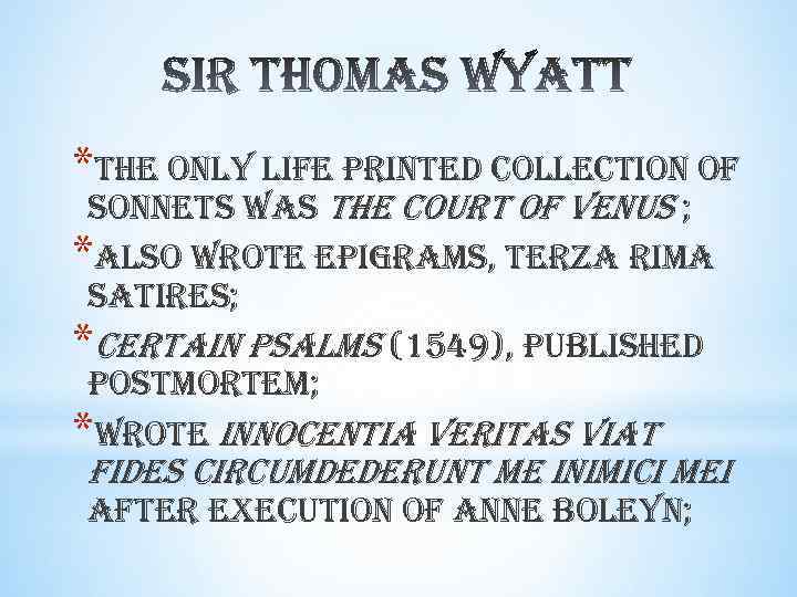 *the only life printed collection of sonnets was the court of venus ; *also