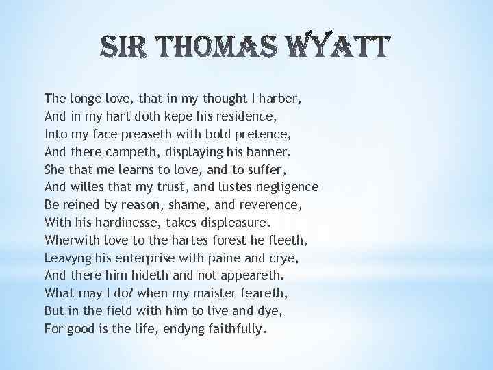 The longe love, that in my thought I harber, And in my hart doth