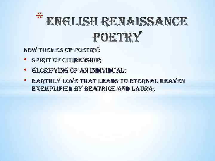 * new themes of poetry: • • • spirit of citizenship; glorifying of an