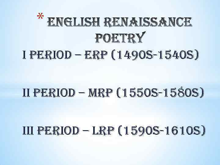 * i period – erp (1490 s-1540 s) ii period – mrp (1550 s-1580