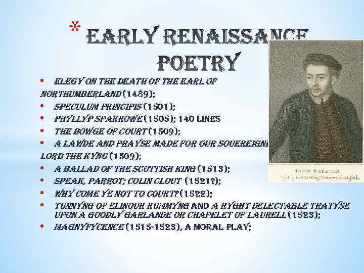* • elegy on the death of the earl of northumberland (1489); • speculum