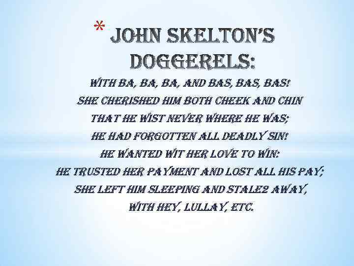 * with ba, ba, and bas, bas! she cherished him both cheek and chin