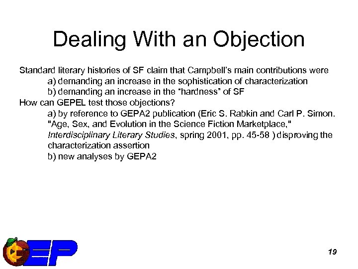 Dealing With an Objection Standard literary histories of SF claim that Campbell’s main contributions