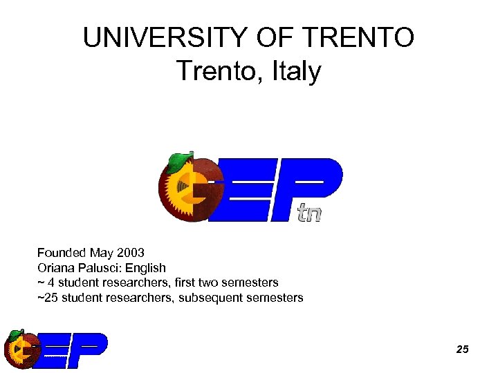 UNIVERSITY OF TRENTO Trento, Italy Founded May 2003 Oriana Palusci: English ~ 4 student