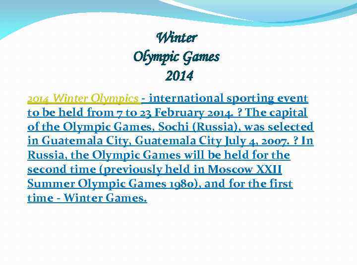 Winter Olympic Games 2014 Winter Olympics - international sporting event to be held from
