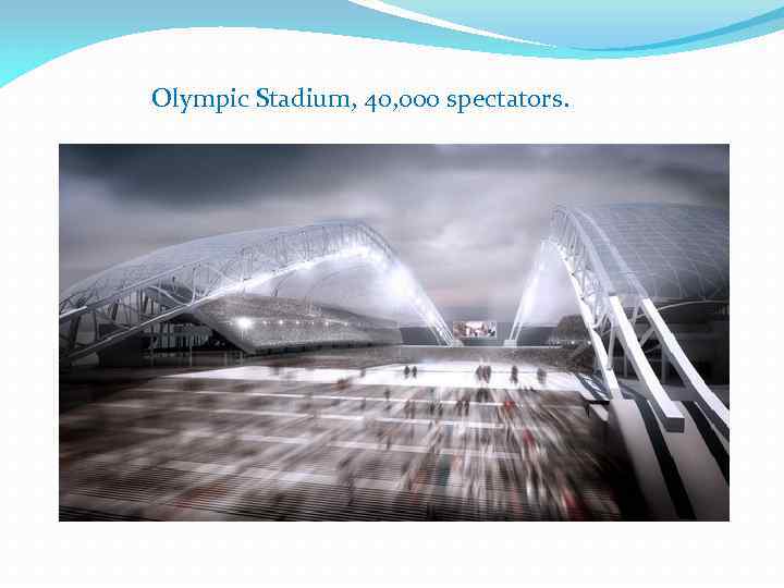 Olympic Stadium, 40, 000 spectators. 