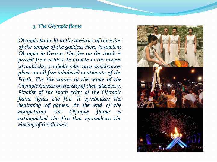 3. The Olympic flame lit in the territory of the ruins of the temple
